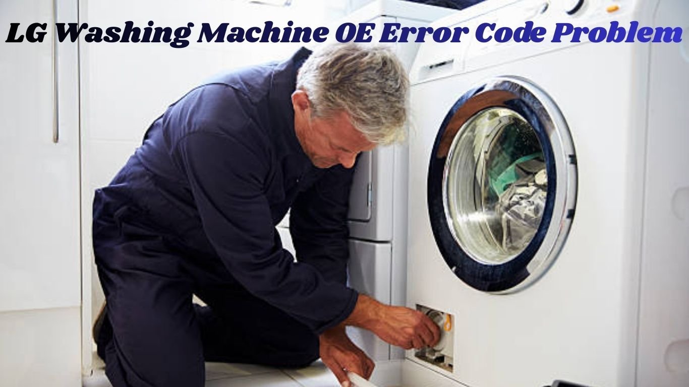 LG Washing Machine OE Error Code Problem 
